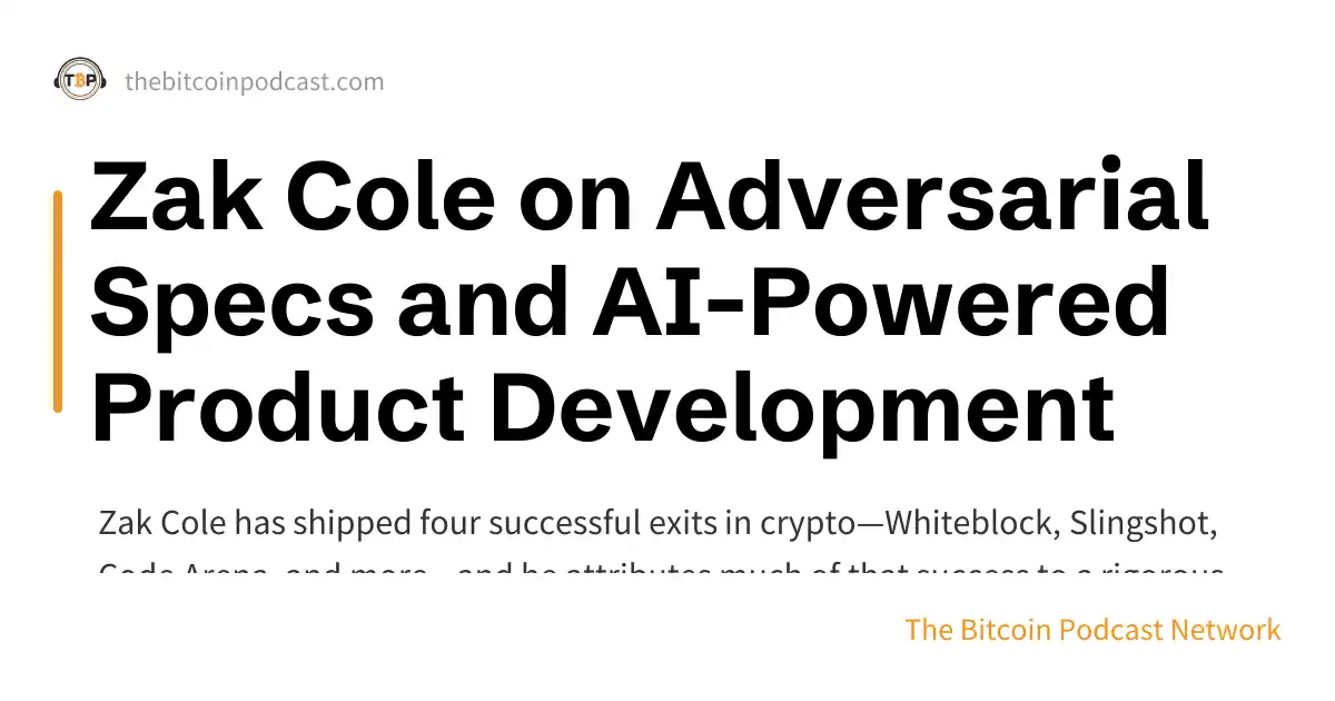 Zak Cole on Adversarial Specs and AI-Powered Product Development