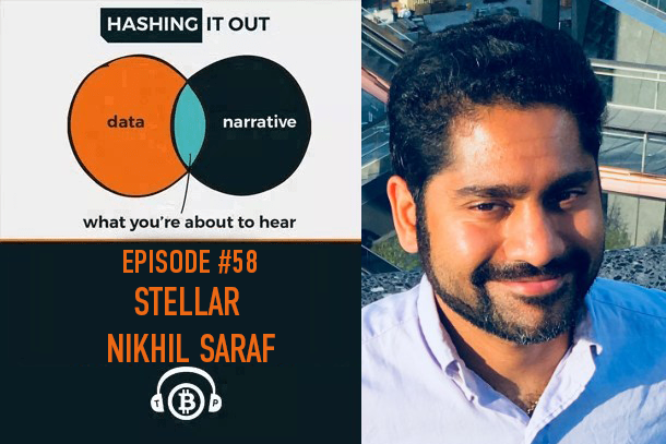 Hashing It Out 58 - Stellar Nikhil Saraf